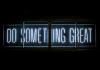 Neon sign that reads Do Something Great